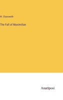 The Fall of Maximilian 3382157470 Book Cover