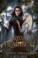 The Primal Heartbeat: Book One of The Stars Fallen Series 0645772275 Book Cover