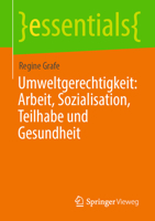 Umweltgerechtigkeit: Arbeit, Sozialisation, Teilhabe und Gesundheit (essentials) 3658337486 Book Cover