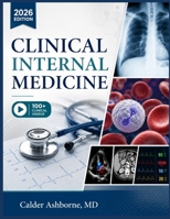CLINICAL INTERNAL MEDICINE 2026: An Evidence-Based Guide to Pathophysiology, Diagnosis and Pharmacotherapy for Physicians and Residents B0H85BHGJ8 Book Cover