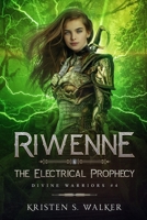 Riwenne & the Electrical Prophecy (Divine Warriors) 1707900361 Book Cover
