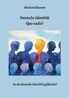 Deutsche Identit�t - Quo Vadis? 3748204264 Book Cover