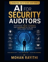 AI for Security Auditors: Redefining Trust, Evidence, and Assurance in the Age of Intelligent Systems B0HDFVMZVW Book Cover