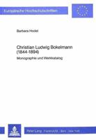 Christian Ludwig Bokelmann (1844-1894): Monographie Und Werkkatalog 382048258X Book Cover