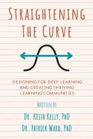 Straightening the Curve: Designing for Deep Learning and Thriving Learning Communities 1387509764 Book Cover