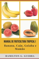 MANUAL DE FRUTICULTURA TROPICAL: VOLUME I 8592078121 Book Cover