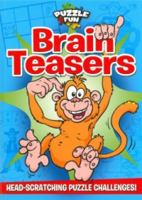 Puzzle Fun: Brain Teasers: Head-Scratching Puzzle Challenges! 1848580711 Book Cover