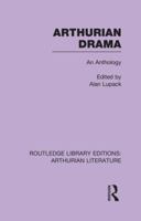 Arthurian Drama: An Anthology (Garland Reference Library of the Humanities) 1138987557 Book Cover