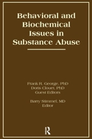 Behavioral and Biochemical Issues in Substance Abuse 1138987751 Book Cover