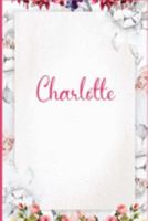 Charlotte: Pink Floral Design Personalized Name Lined Journal Notebook Diary To Write In,Wild Ruled Note Book Planner Composition 120 Pages, 6x9 For ... Women And Girls (Personalized Named Journal) 1691391263 Book Cover
