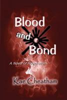 Blood and Bond 1523346876 Book Cover
