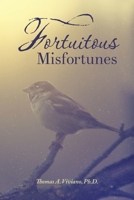 Fortuitous Misfortunes 1452597472 Book Cover
