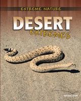 Desert Extremes (Extreme Nature) 0778745171 Book Cover