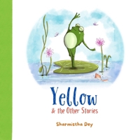Yellow and the Other Stories: A Collection of Three Short Stories B0FNRP7G41 Book Cover