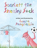 Scarlett the Sneaky Sock 1923476017 Book Cover