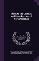 Index To The Colonial And State Records Of North Carolina. 1277094942 Book Cover