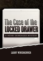 The Case of the Locked Drawer : A Henri Derringer Mystery 1465336214 Book Cover