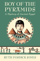 Boy of the Pyramids: A Mystery of Ancient Egypt 1949062201 Book Cover