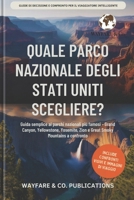 Quale parco nazionale degli Stati Uniti scegliere?: Guida semplice ai parchi nazionali più famosi – Grand Canyon, Yellowstone, Yosemite, Zion e Great ... e confronti di viaggio (Italian Editions)) B0GXFJB57T Book Cover