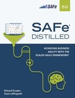 SAFe 5.0 Distilled: Achieving Business Agility with the Scaled Agile Framework 0136823408 Book Cover