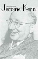 Jerome Kern (Yale Broadway Masters Series) 0300110472 Book Cover
