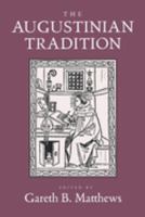 The Augustinian Tradition (Philosophical Traditions) 0520210018 Book Cover