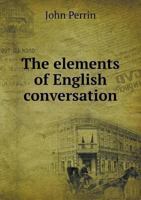 The Elements of English Conversation 1341653307 Book Cover