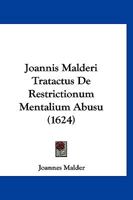Joannis Malderi Tratactus De Restrictionum Mentalium Abusu (1624) 1120630622 Book Cover