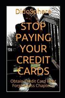 Stop Paying Your Credit Cards: Obtain Credit Card Debt Forgiveness Volume 1 197684276X Book Cover