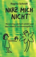 Narz mich nicht: Narzissmus einfach erklärt und übersichtlich zusammengefasst (German Edition) B085RQRJH1 Book Cover