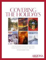 Covering the Holidays: The December Cover Collection from Arizona Highways: 1938-2017 0998981230 Book Cover