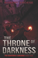 The Throne of Darkness (The Counterfeit Sorcerer) 1653416726 Book Cover