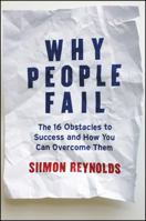 Why People Fail: The 16 Obstacles to Success and How You Can Overcome Them 1118106172 Book Cover