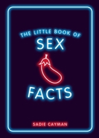 The Little Book of Sex Facts 162778330X Book Cover