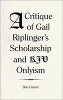 A Critique Of Gail Riplinger's Scholarship And KJV Onlyism 0963907611 Book Cover