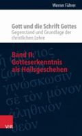Gott Und Die Schrift Gottes: Gegenstand Und Grundlage Der Christlichen Lehre. Gotteserkenntnis Als Heilsgeschehen (2) 352550358X Book Cover