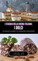 L'essenza della cucina italiana: i dolci (Italian Edition) B0CLBRQY45 Book Cover