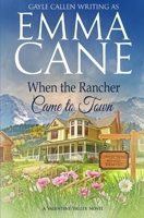 When the Rancher Came to Town (Return to Valentine Valley) B0B6LSBQPY Book Cover