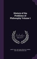 History of the Problems of Philosophy Volume 1 1355381770 Book Cover