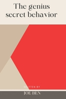 The genius secret behaviors: 11 daily habits of geniuses B0BLG2QC5H Book Cover