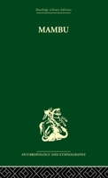 Mambu: A Melanesian Millennium (Routledge Library Editions: Anthropology and Ethnography) 041533053X Book Cover