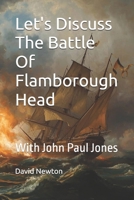 Let's Discuss The Battle Of Flamborough Head: With John Paul Jones B0GX66C2S2 Book Cover
