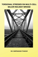 Torsional Stresses on Multi-Cell Major Railway Bridge B0CTTVHX4H Book Cover