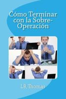 Cómo Terminar con la Sobre-Operación 1532898517 Book Cover