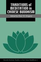 Traditions of Meditation in Chinese Buddhism (Studies in East Asian Buddhism, No 4) 0824810880 Book Cover