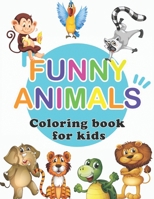 Funny Animals: Coloring book for kids and Relaxing Coloring Pages for Animal Lovers, adults Coloring Book with Fun, Easy. B088BGLFVX Book Cover
