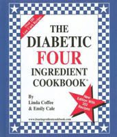 The Diabetic Four Ingredient Cookbook (Vol. IV) 0962855049 Book Cover