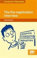 The Pre-registration Interview: Preparation for the Application Process 0853696985 Book Cover