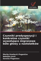 Czynniki predyspozycji i konkretne czynniki wywolujace migrenowe bóle glowy u nastolatków (Polish Edition) 613974105X Book Cover