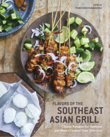 Flavors of the Southeast Asian Grill: Classic Recipes for Seafood and Meats Cooked over Charcoal 198485724X Book Cover